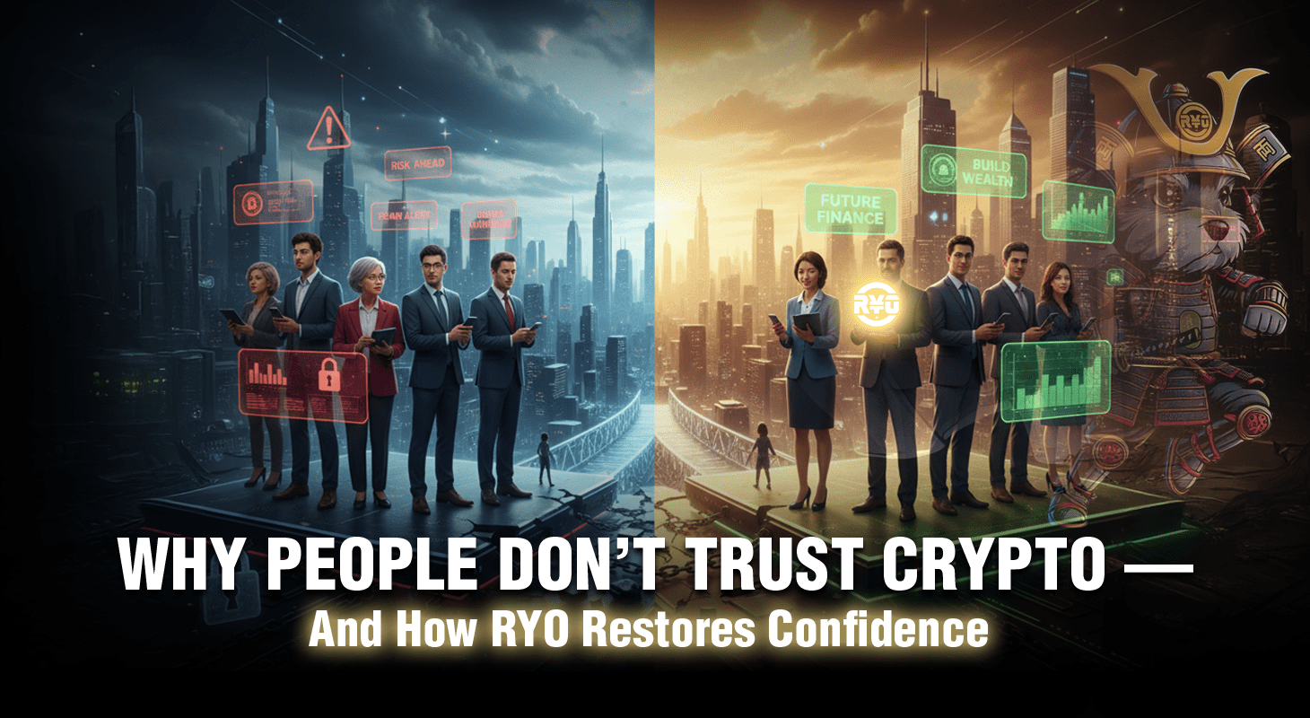 Why People Don’t Trust Crypto — And How RYO Restores Confidence